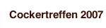 Cockertreffen 2007