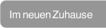 Im neuen Zuhause