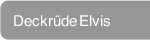 Deckr&uuml;de Elvis